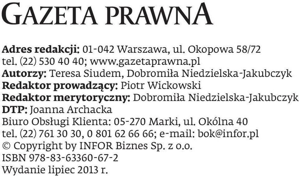 merytoryczny: Dobromiła Niedzielska-Jakubczyk DTP: Joanna Archacka Biuro Obsługi Klienta: 05-270 Marki, ul.