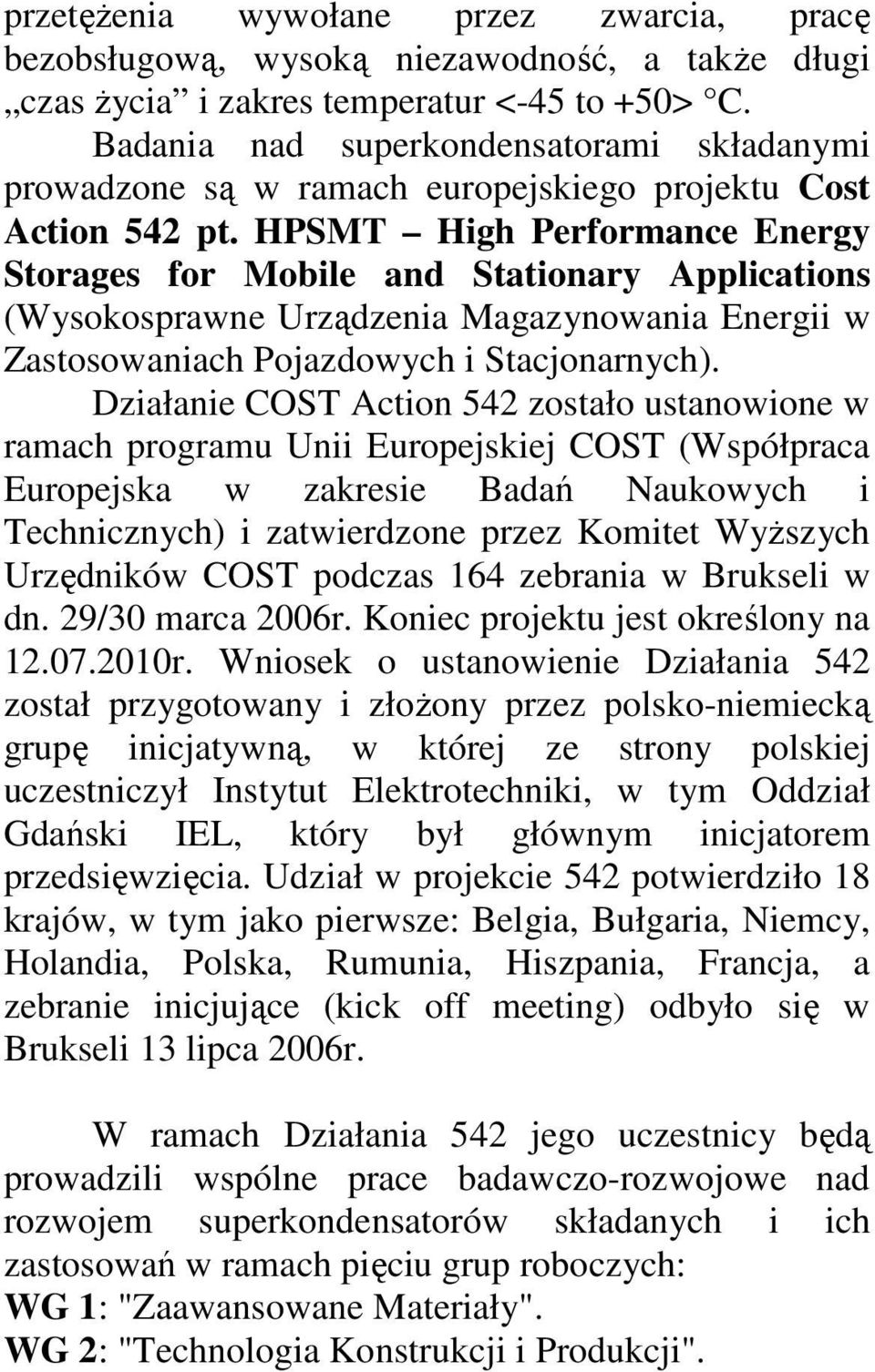 HPSMT High Performance Energy Storages for Mobile and Stationary Applications (Wysokosprawne Urządzenia Magazynowania Energii w Zastosowaniach Pojazdowych i Stacjonarnych).