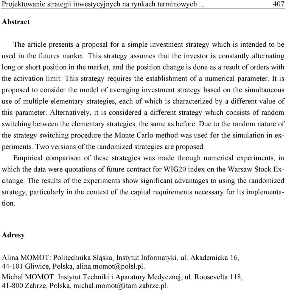 This strategy requires the establishment of a numerical parameter.