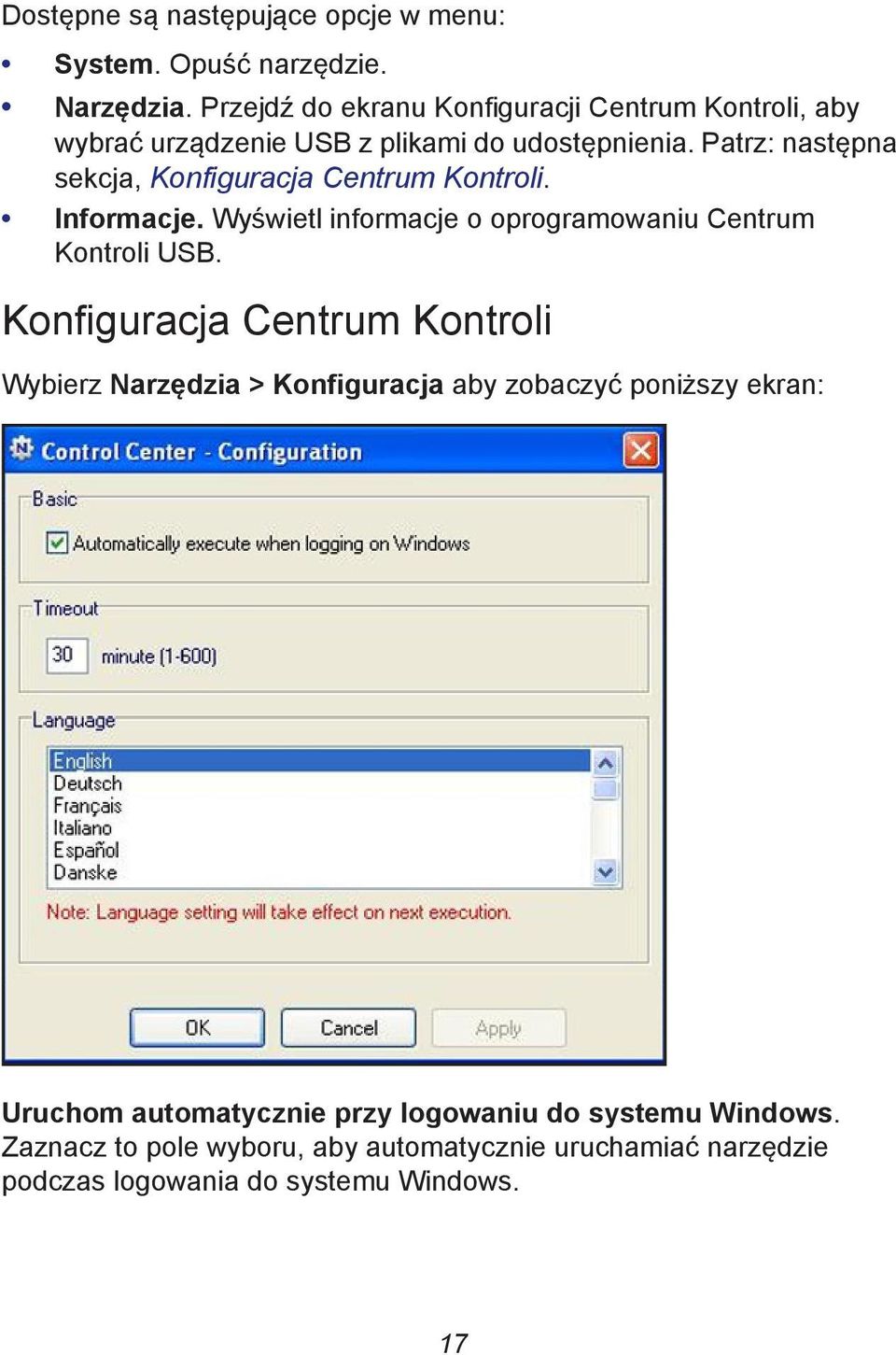 Patrz: następna sekcja, Konfiguracja Centrum Kontroli. Informacje. Wyświetl informacje o oprogramowaniu Centrum Kontroli USB.