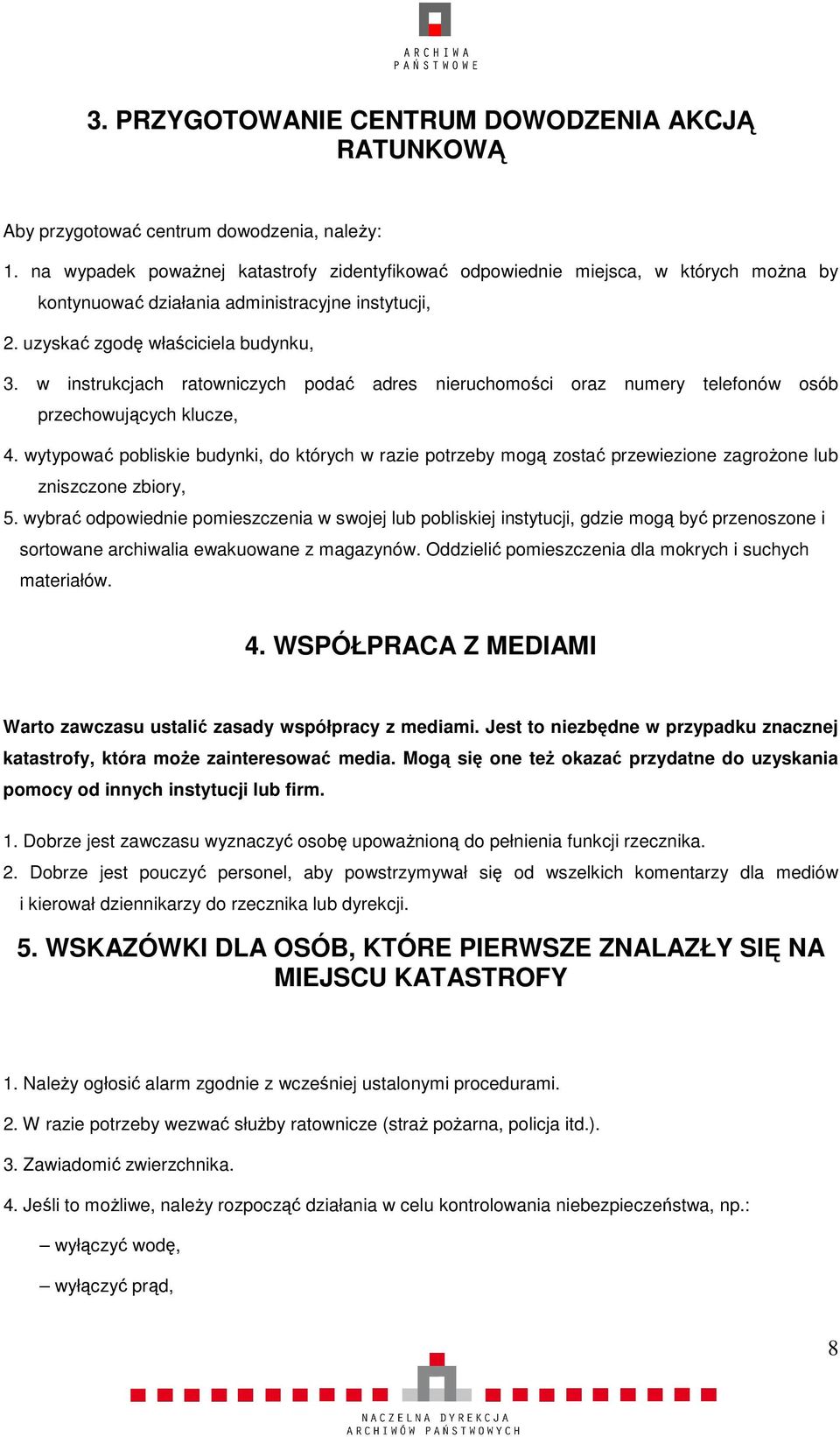 w instrukcjach ratowniczych podać adres nieruchomości oraz numery telefonów osób przechowujących klucze, 4.