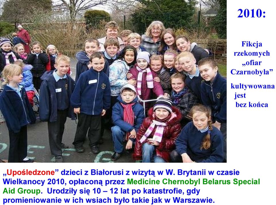 Brytanii w czasie Wielkanocy 2010, opłaconą przez Medicine Chernobyl Belarus
