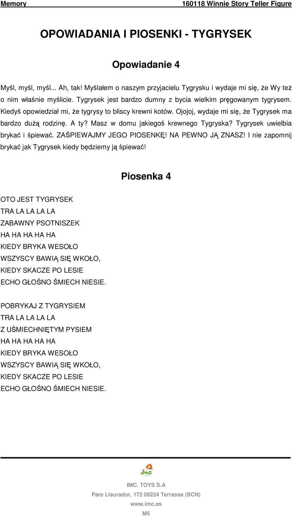 Masz w domu jakiegoś krewnego Tygryska? Tygrysek uwielbia brykać i śpiewać. ZAŚPIEWAJMY JEGO PIOSENKĘ! NA PEWNO JĄ ZNASZ! I nie zapomnij brykać jak Tygrysek kiedy będziemy ją śpiewać!