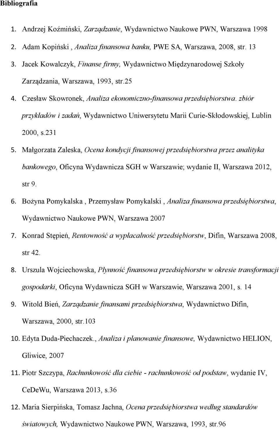 zbiór przykładów i zadań, Wydawnictwo Uniwersytetu Marii Curie-Skłodowskiej, Lublin 2000, s.231 5.