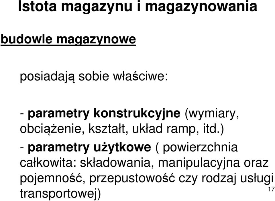 ) - parametry użytkowe ( powierzchnia całkowita: składowania,