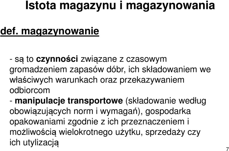 transportowe (składowanie według obowiązujących norm i wymagań), gospodarka opakowaniami