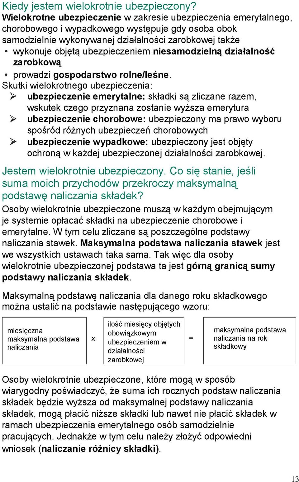 ubezpieczeniem niesamodzielną działalność zarobkową prowadzi gospodarstwo rolne/leśne.