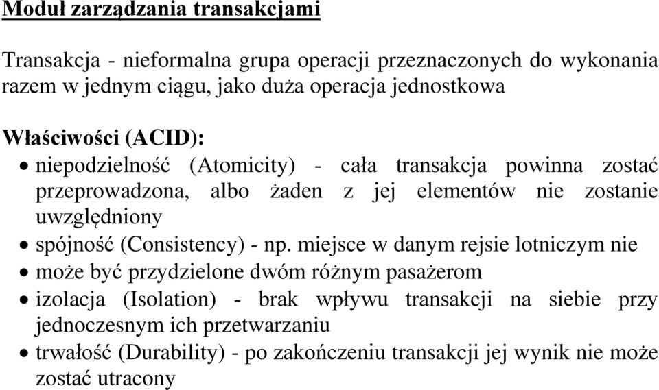 zostanie uwzględniony spójność (Consistency) - np.