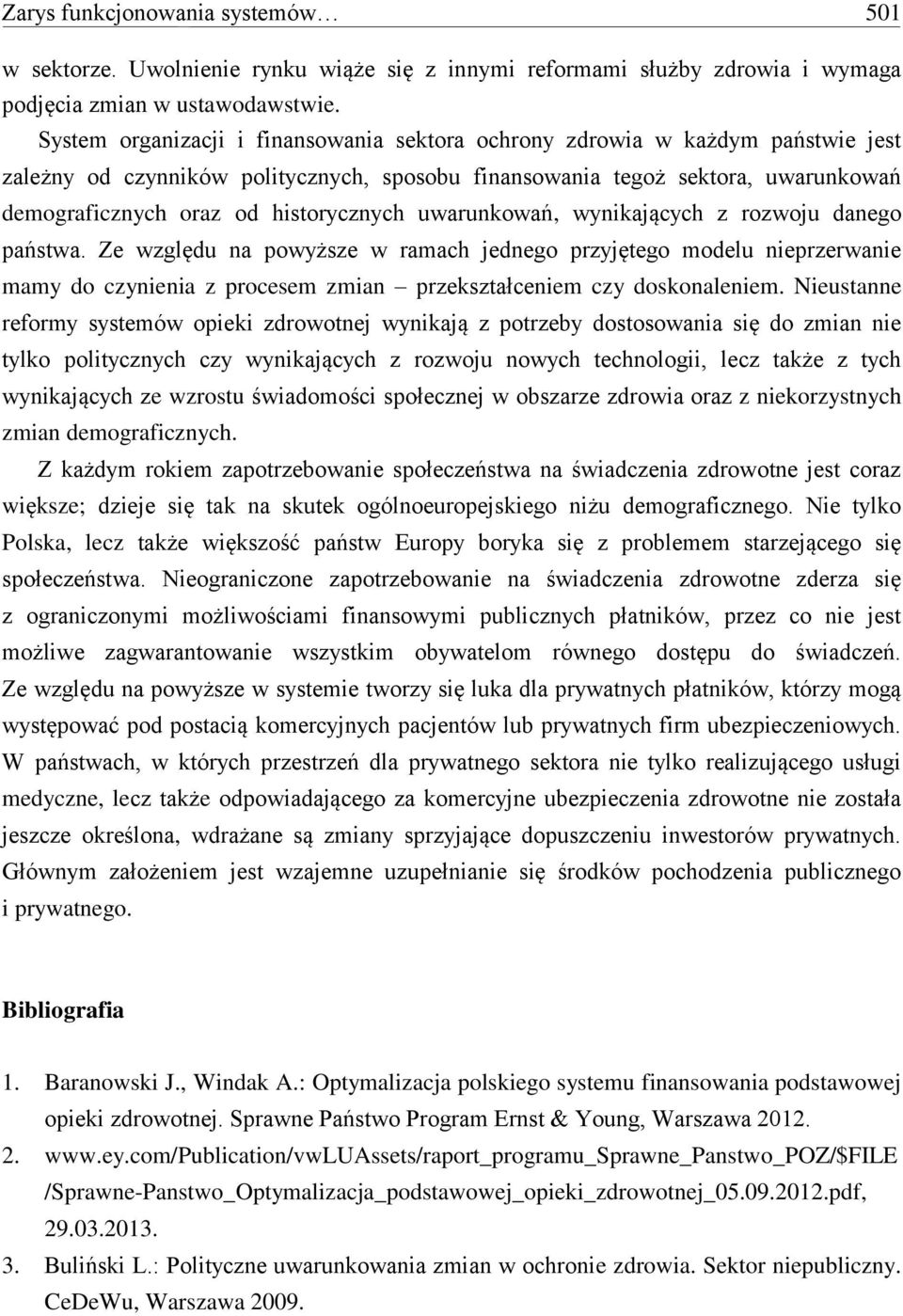 historycznych uwarunkowań, wynikających z rozwoju danego państwa.