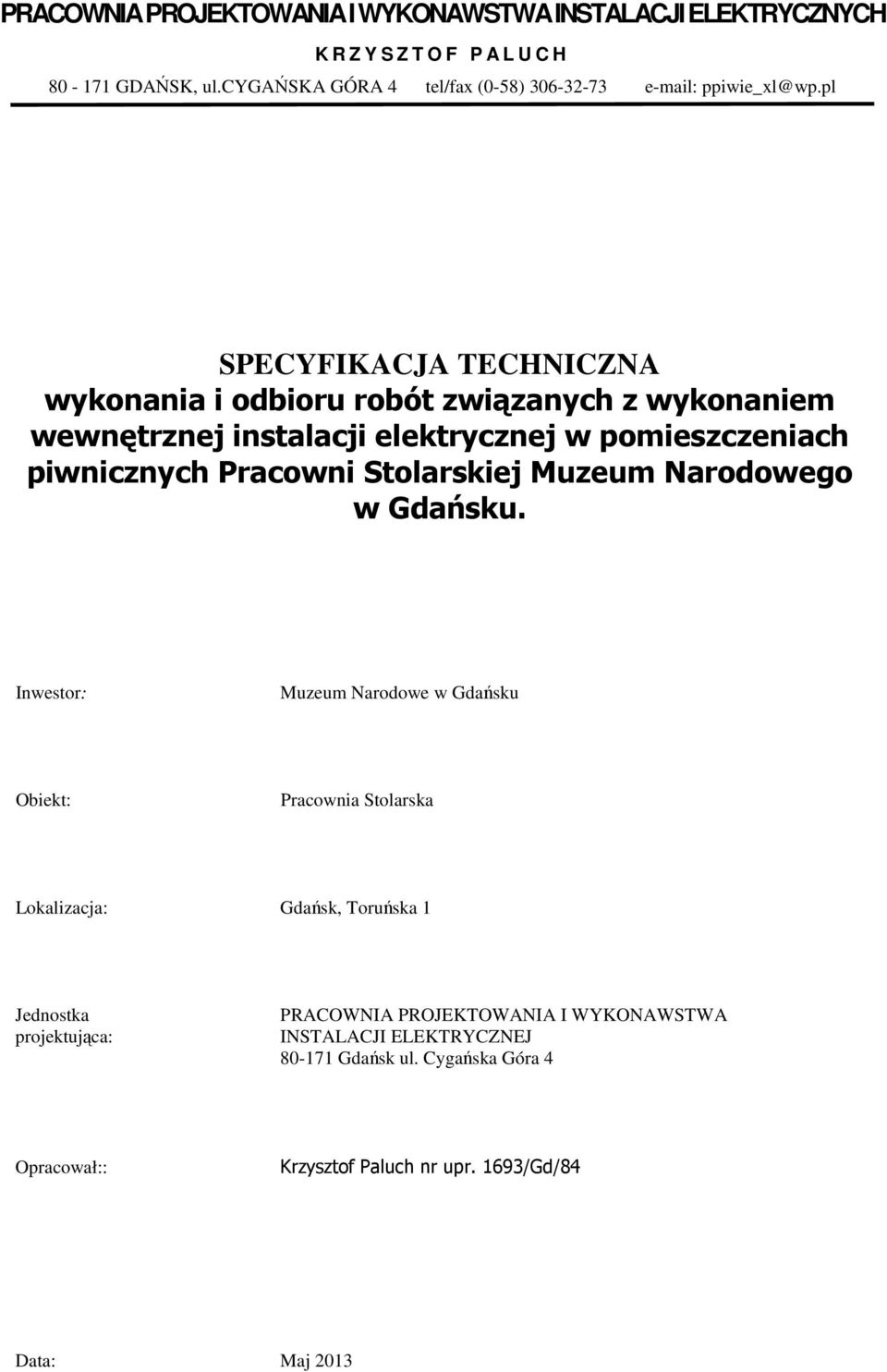 pl SPECYFIKACJA TECHNICZNA wykonania i odbioru robót związanych z wykonaniem wewnętrznej instalacji elektrycznej w pomieszczeniach piwnicznych Pracowni