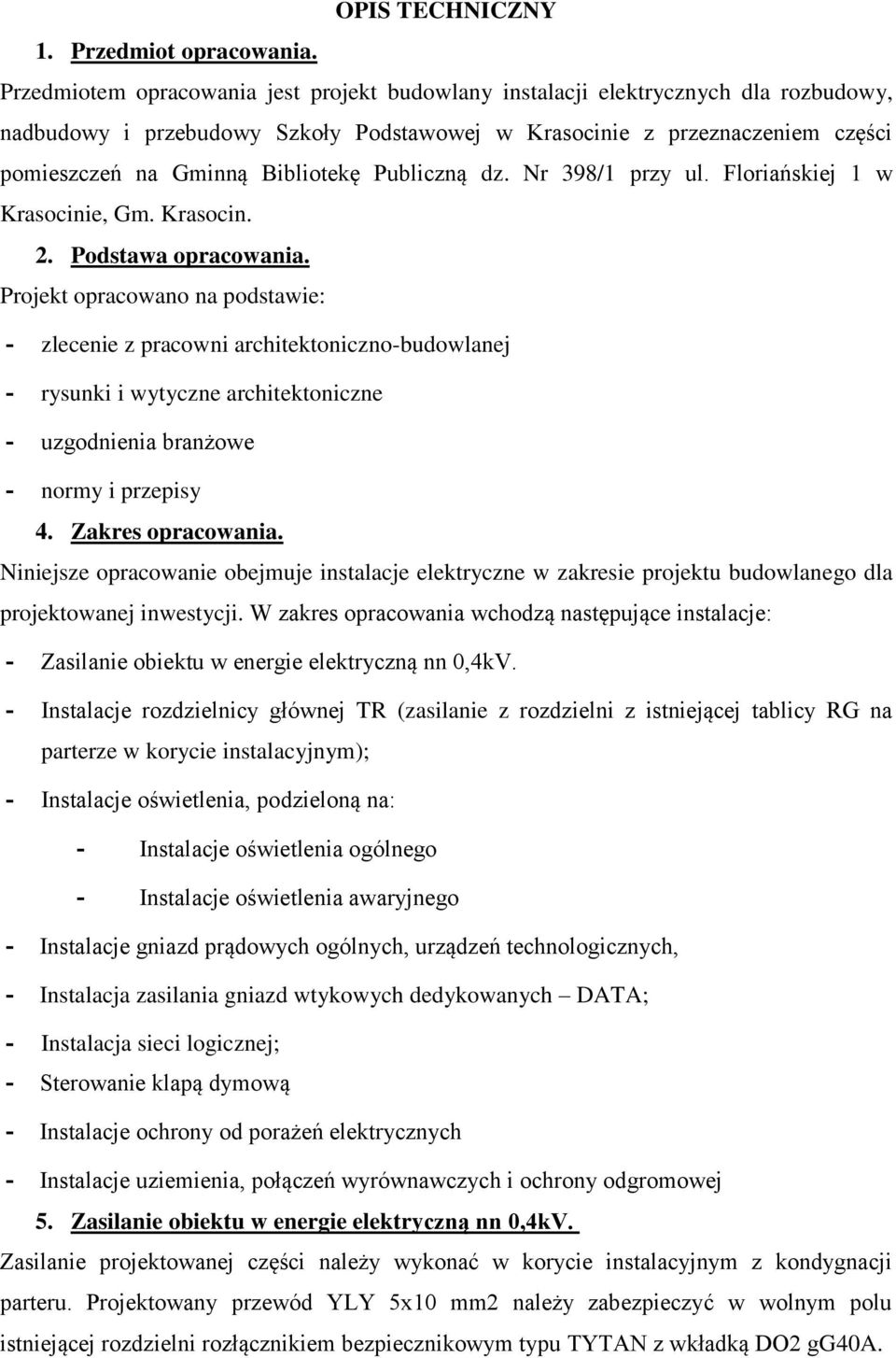 Publiczną dz. Nr 398/1 przy ul. Floriańskiej 1 w Krasocinie, Gm. Krasocin. 2. Podstawa opracowania.