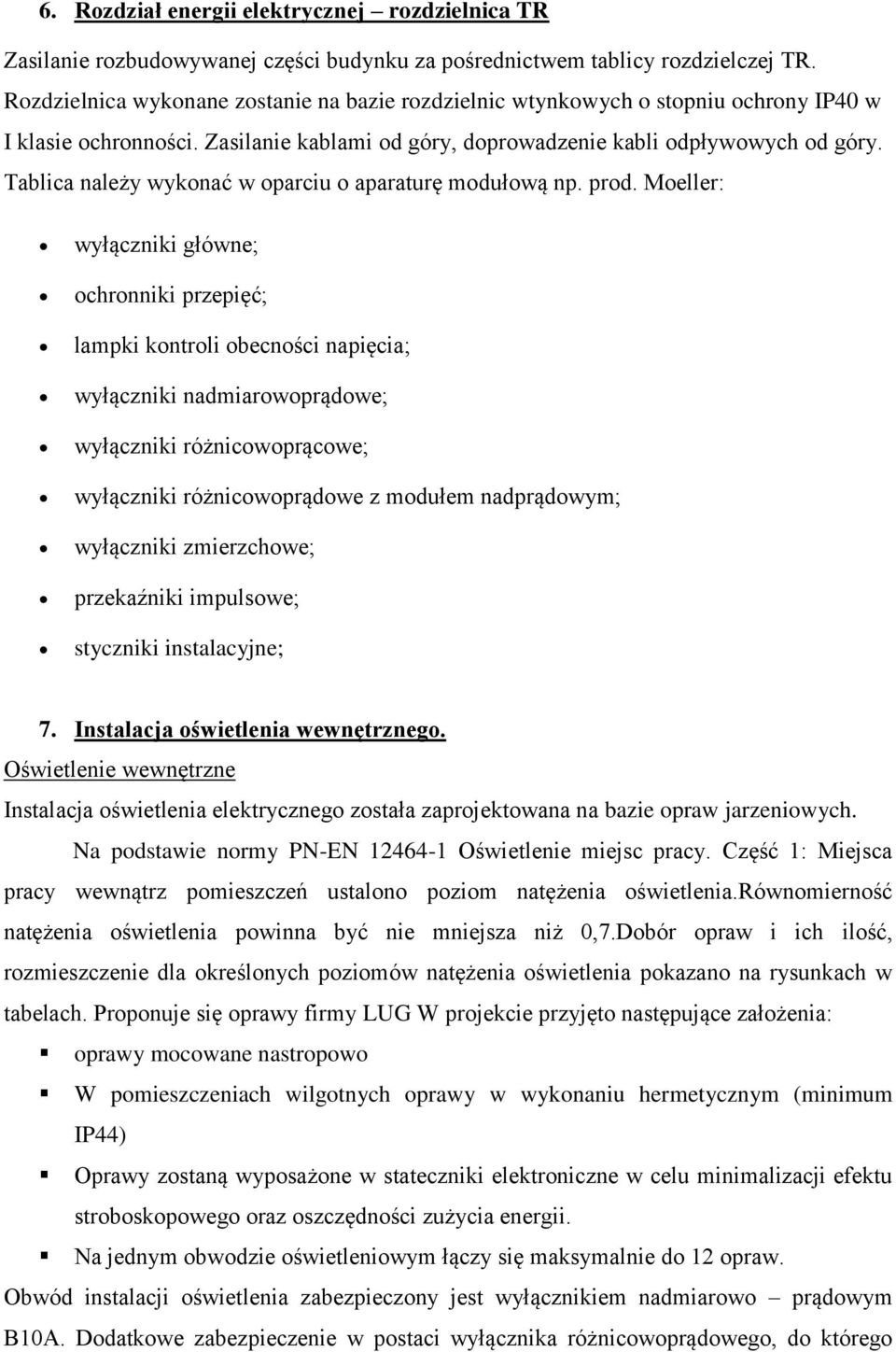 Tablica należy wykonać w oparciu o aparaturę modułową np. prod.