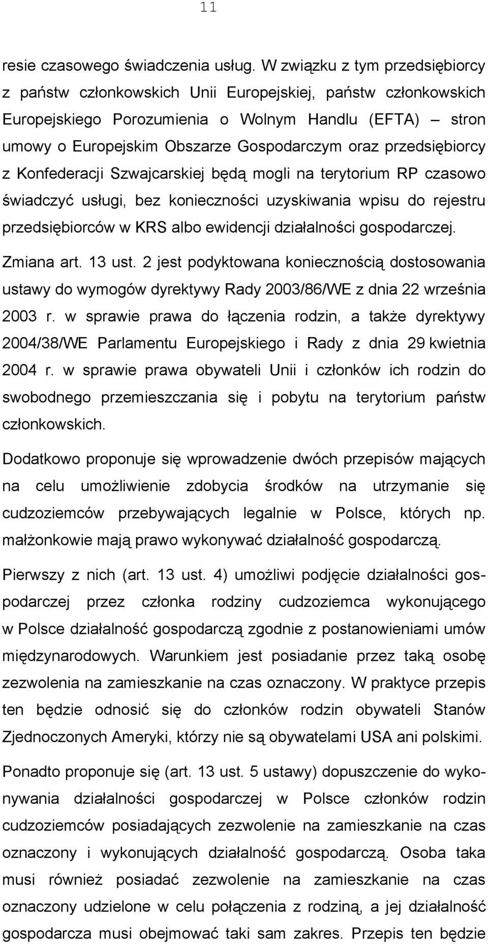 przedsiębiorcy z Konfederacji Szwajcarskiej będą mogli na terytorium RP czasowo świadczyć usługi, bez konieczności uzyskiwania wpisu do rejestru przedsiębiorców w KRS albo ewidencji działalności