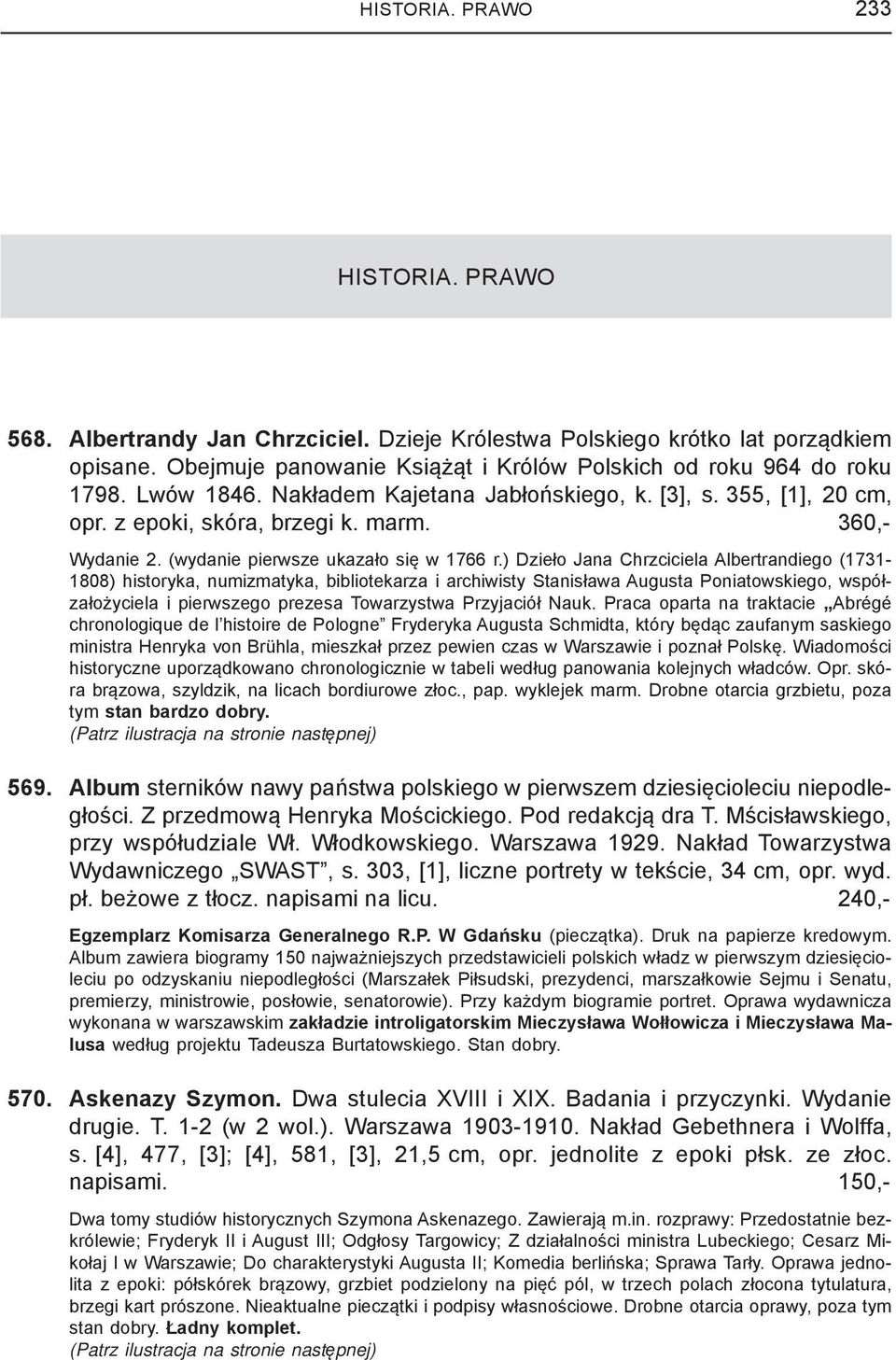 ) Dzieło Jana Chrzciciela Albertrandiego (1731-1808) historyka, numizmatyka, bibliotekarza i archiwisty Stanisława Augusta Poniatowskiego, współzałożyciela i pierwszego prezesa Towarzystwa Przyjaciół