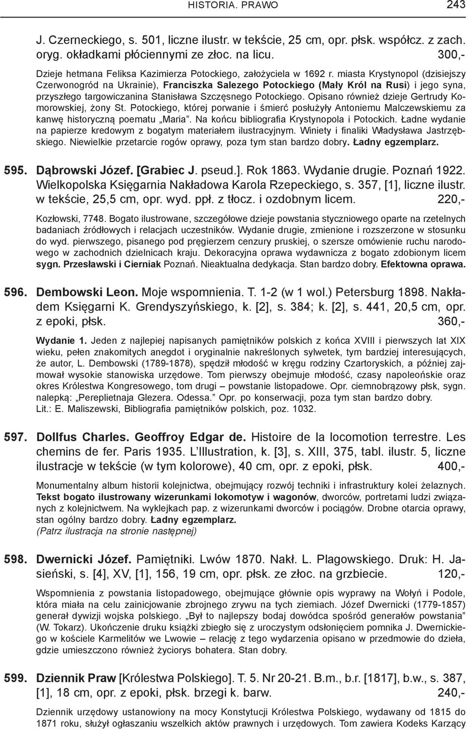 miasta Krystynopol (dzisiejszy Czerwonogród na Ukrainie), Franciszka Salezego Potockiego (Mały Król na Rusi) i jego syna, przyszłego targowiczanina Stanisława Szczęsnego Potockiego.