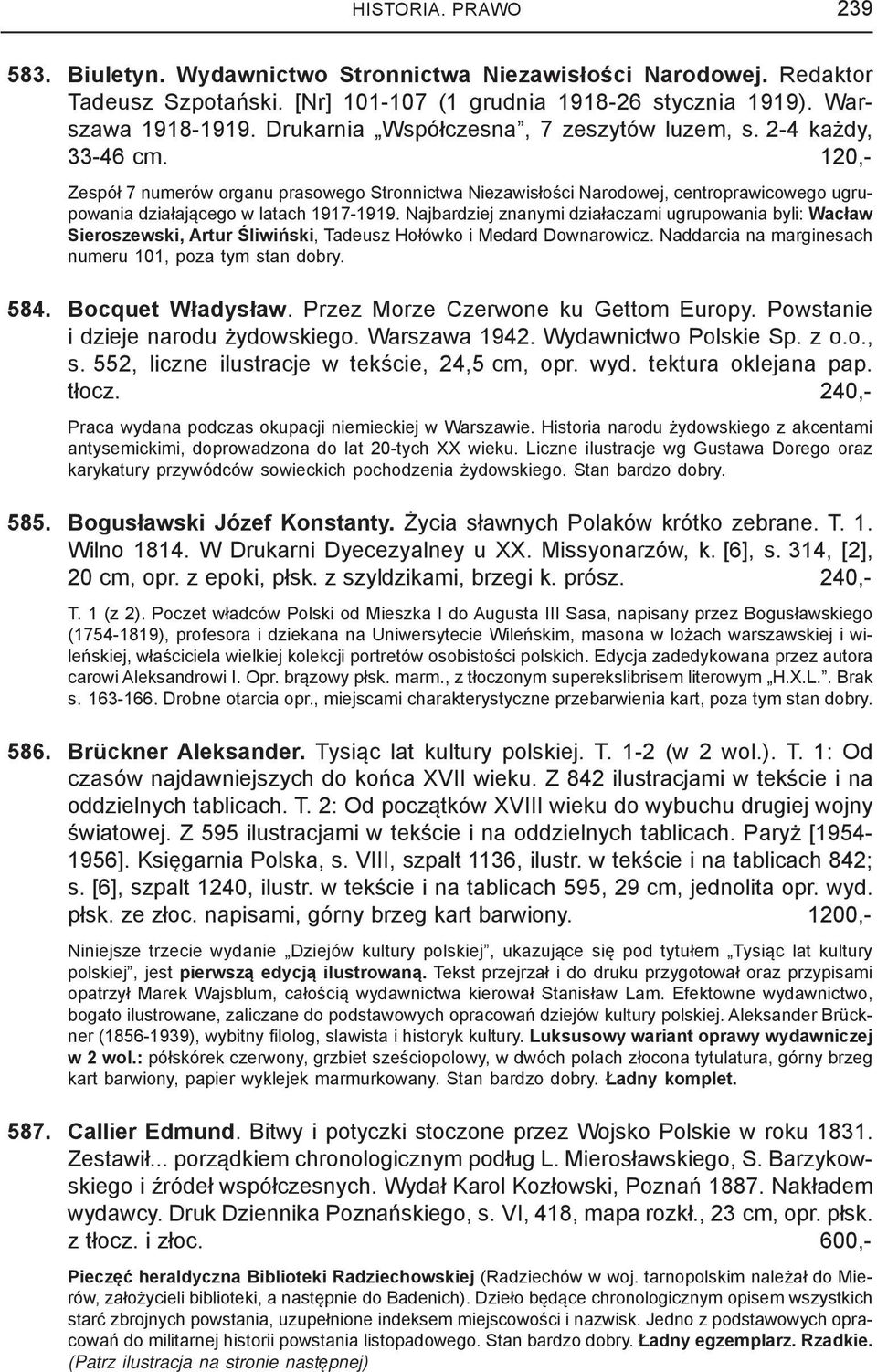 120,- Zespół 7 numerów organu prasowego Stronnictwa Niezawisłości Narodowej, centroprawicowego ugrupowania działającego w latach 1917-1919.