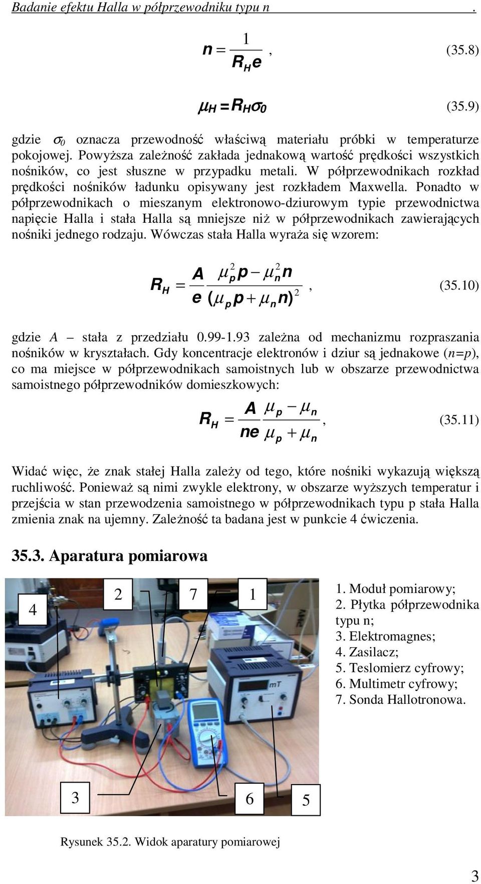 Poadto w ółrzewodikach o mieszaym elektroowo-dziurowym tyie rzewodictwa aięcie alla i stała alla są miejsze iż w ółrzewodikach zawierających ośiki jedego rodzaju.