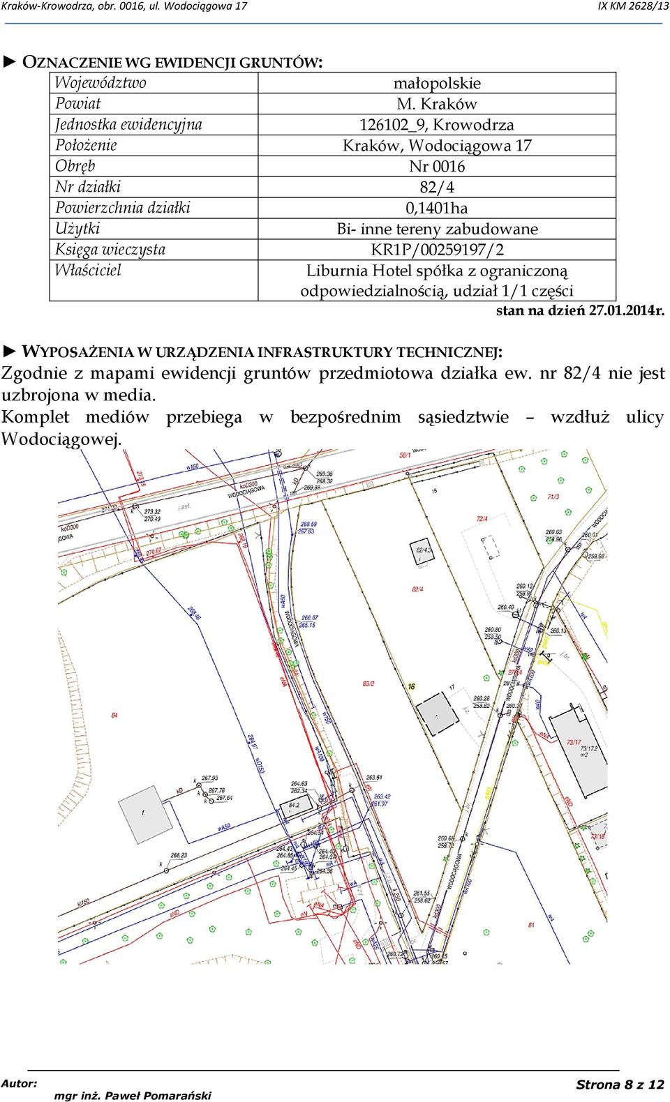 tereny zabudowane Księga wieczysta KR1P/00259197/2 Właściciel Liburnia Hotel spółka z ograniczoną odpowiedzialnością, udział 1/1 części stan na dzień 27.01.