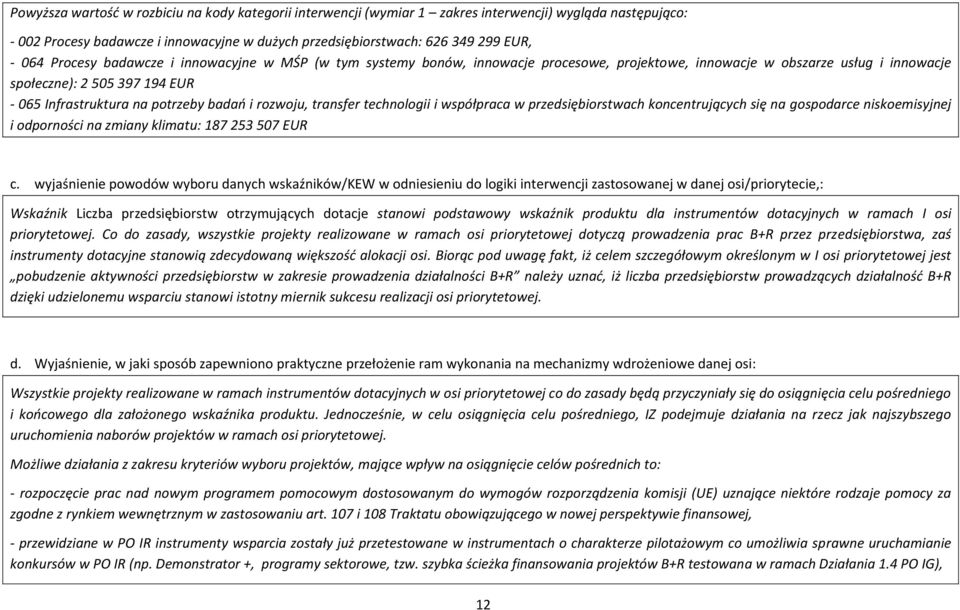 i rozwoju, transfer technologii i współpraca w przedsiębiorstwach koncentrujących się na gospodarce niskoemisyjnej i odporności na zmiany klimatu: 187 253 507 EUR c.