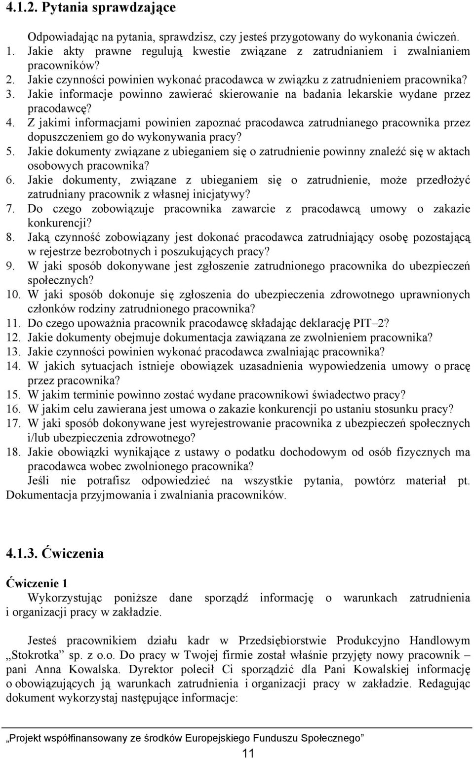 Z jakimi informacjami powinien zapoznać pracodawca zatrudnianego pracownika przez dopuszczeniem go do wykonywania pracy? 5.