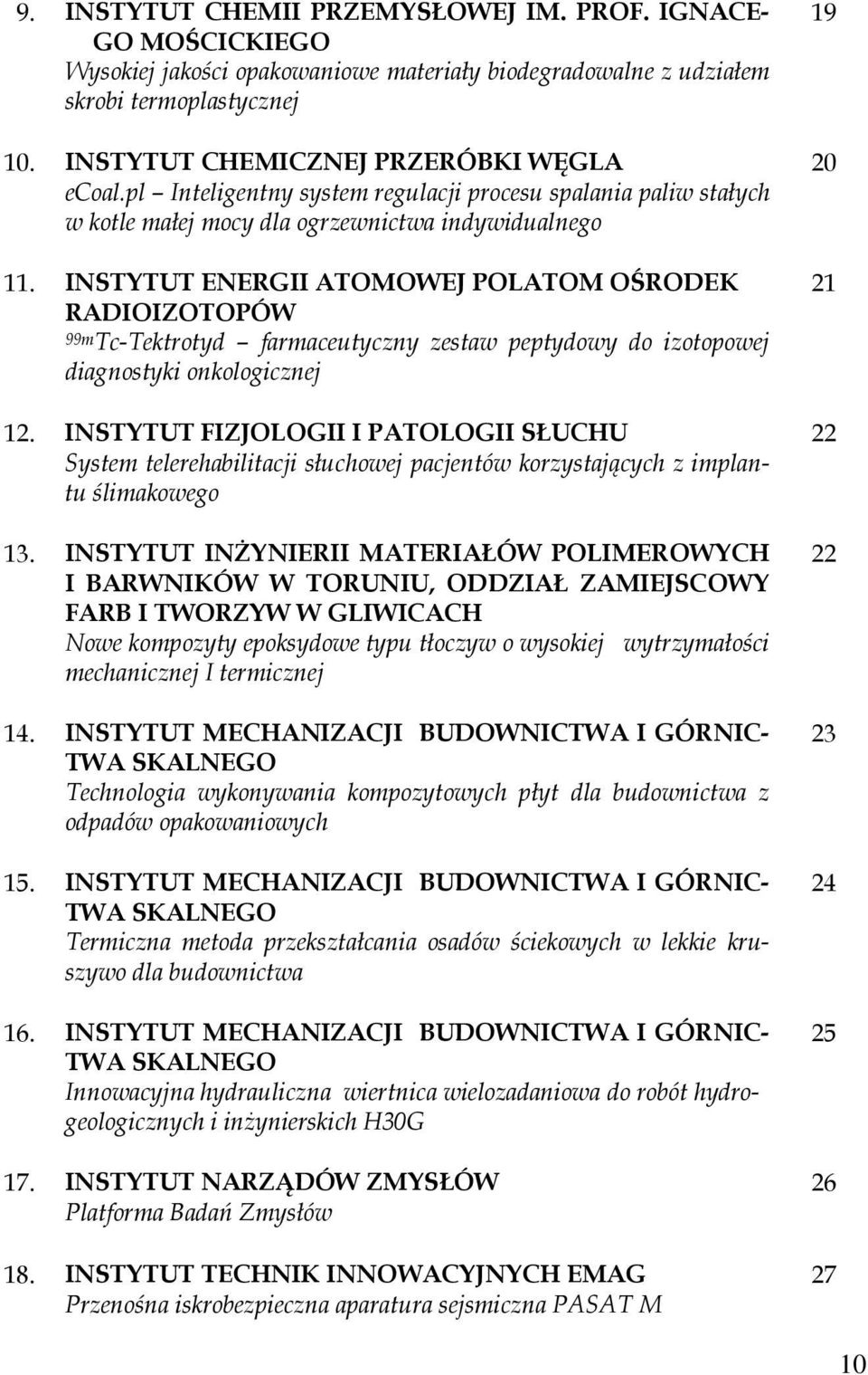 INSTYTUT ENERGII ATOMOWEJ POLATOM OŚRODEK RADIOIZOTOPÓW 99mTc-Tektrotyd farmaceutyczny zestaw peptydowy do izotopowej diagnostyki onkologicznej 21 12.