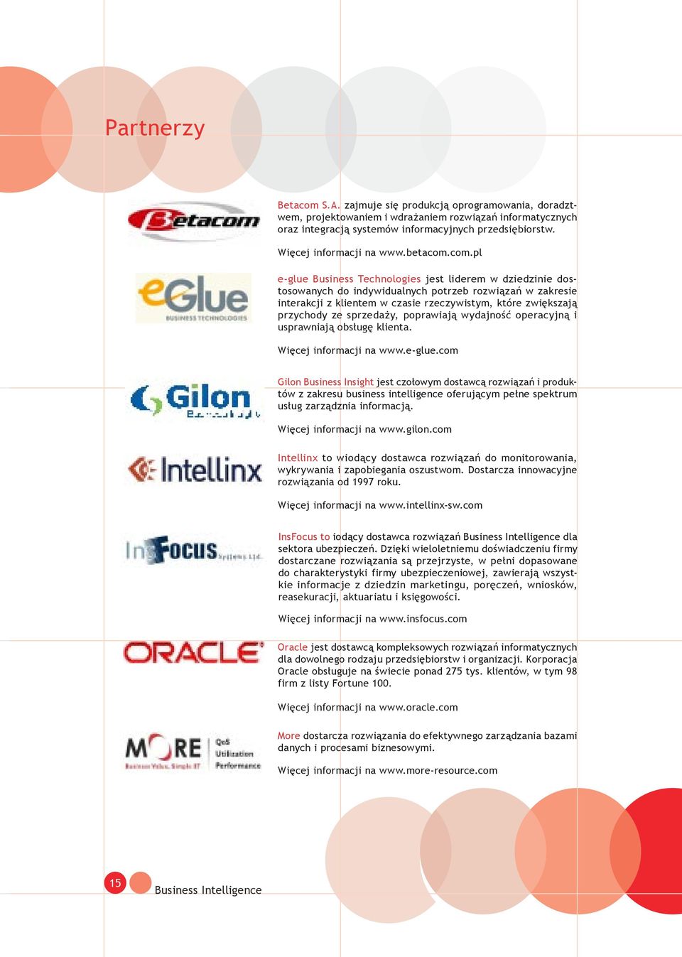 com.pl e-glue Business Technologies jest liderem w dziedzinie dostosowanych do indywidualnych potrzeb rozwiązań w zakresie interakcji z klientem w czasie rzeczywistym, które zwiększają przychody ze
