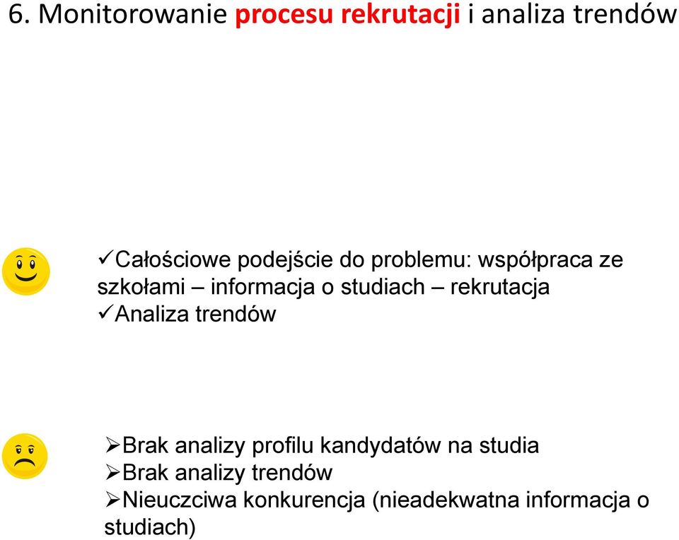 rekrutacja Analiza trendów Brak analizy profilu kandydatów na studia