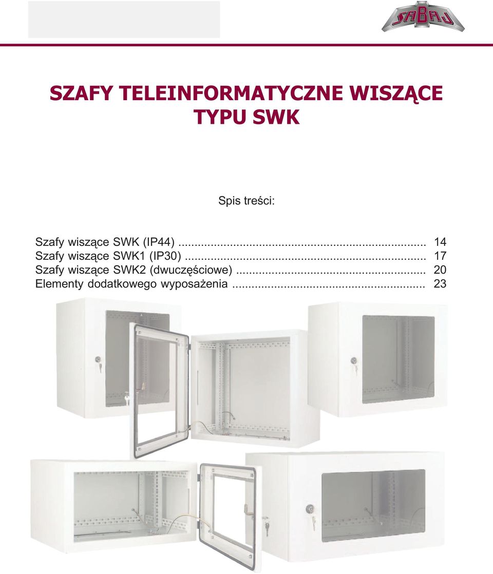 .. 14 Szafy wiszące SWK1 (IP30).