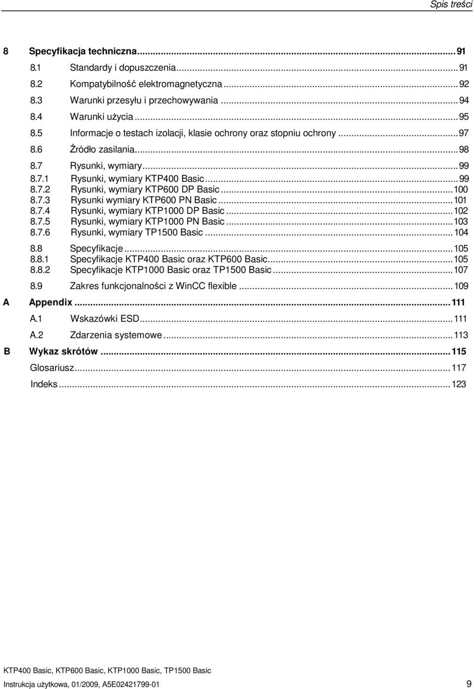 ..100 8.7.3 Rysunki wymiary KTP600 PN Basic...101 8.7.4 Rysunki, wymiary KTP1000 DP Basic...102 8.7.5 Rysunki, wymiary KTP1000 PN Basic...103 8.7.6 Rysunki, wymiary TP1500 Basic...104 8.