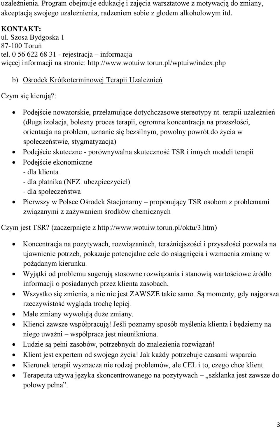 : Podejście nowatorskie, przełamujące dotychczasowe stereotypy nt.