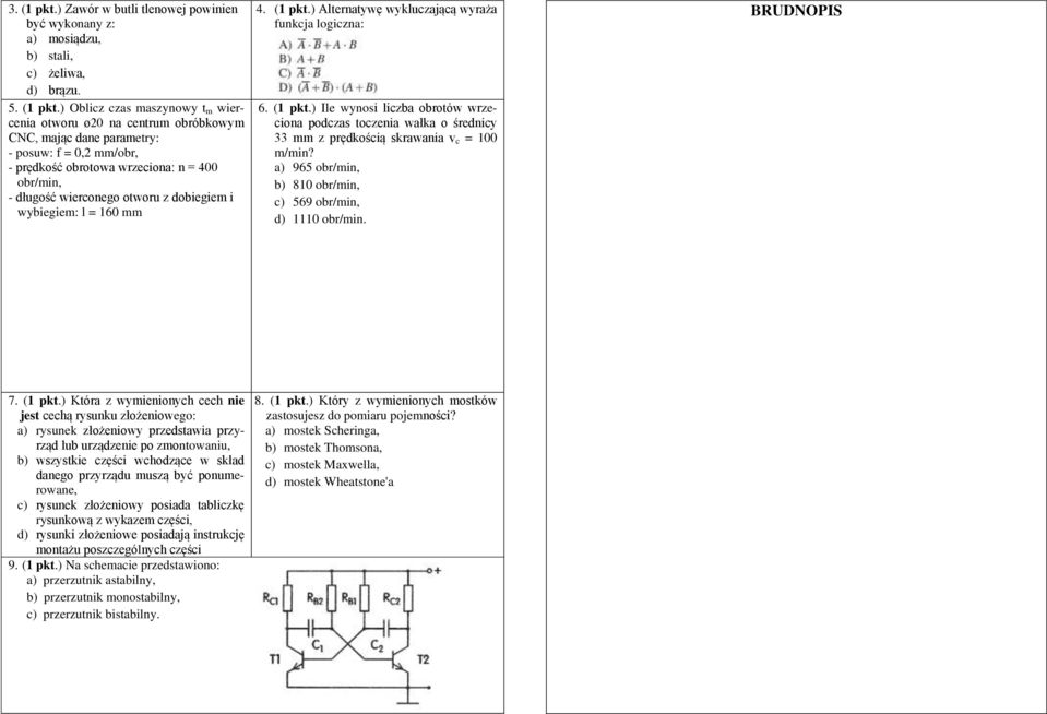 ) Oblicz czas maszynowy t m wiercenia otworu ø20 na centrum obróbkowym CNC, mając dane parametry: - posuw: f = 0,2 mm/obr, - prędkość obrotowa wrzeciona: n = 400 obr/min, - długość wierconego otworu