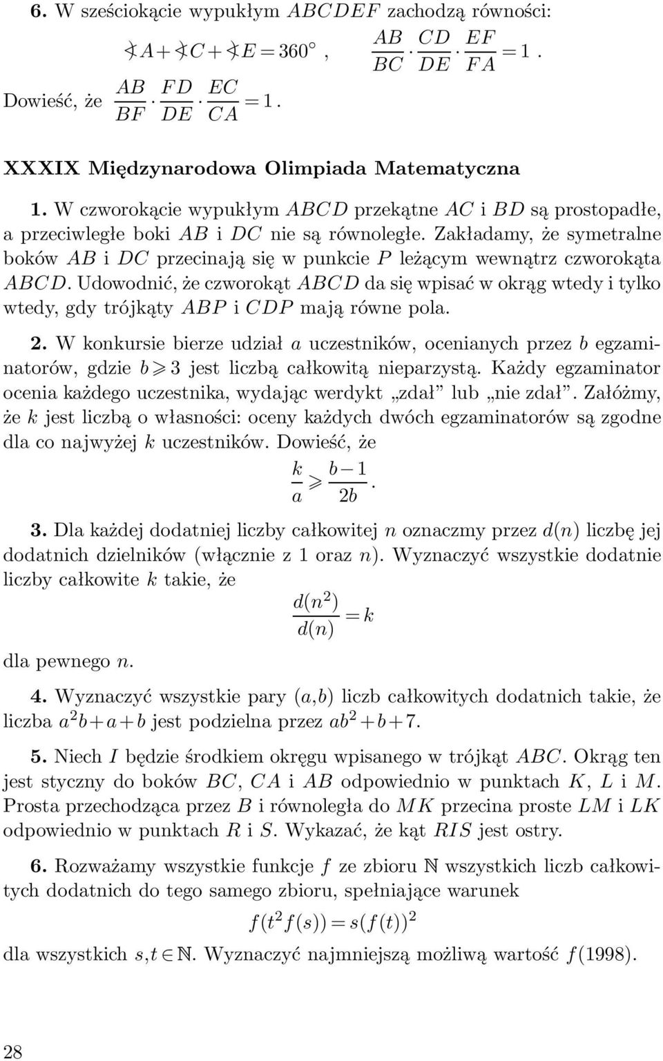 Udowodnić, że czworokąt da się wpisać w okrąg wtedy i tylko wtedy, gdy trójkąty P i P mają równe pola.