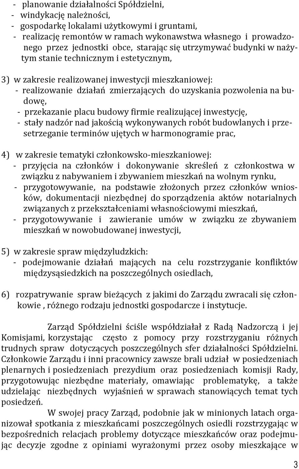 budowę, - przekazanie placu budowy firmie realizującej inwestycję, - stały nadzór nad jakością wykonywanych robót budowlanych i przesetrzeganie terminów ujętych w harmonogramie prac, 4) w zakresie