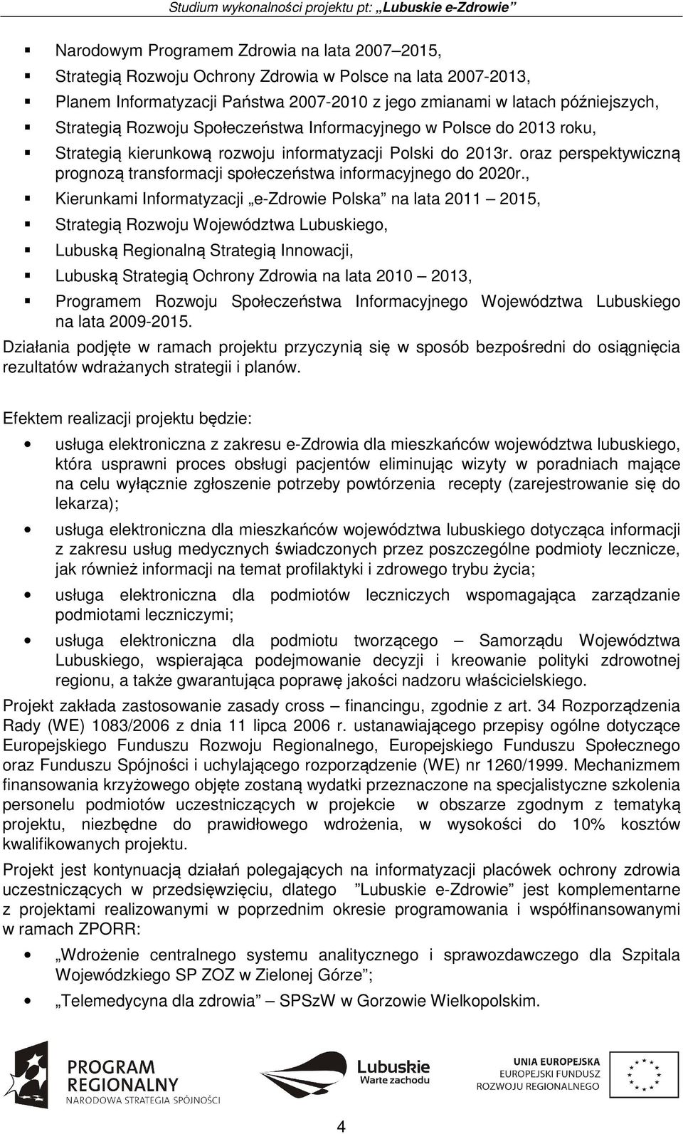 oraz perspektywiczną prognozą transformacji społeczeństwa informacyjnego do 2020r.