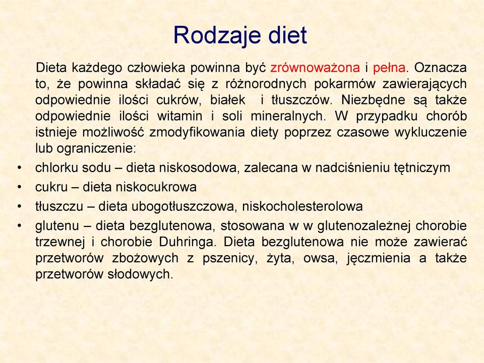 Niezbędne są także odpowiednie ilości witamin i soli mineralnych.