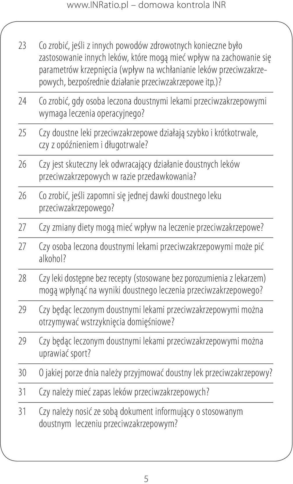 25 Czy doustne leki przeciwzakrzepowe działają szybko i krótkotrwale, czy z opóźnieniem i długotrwale?