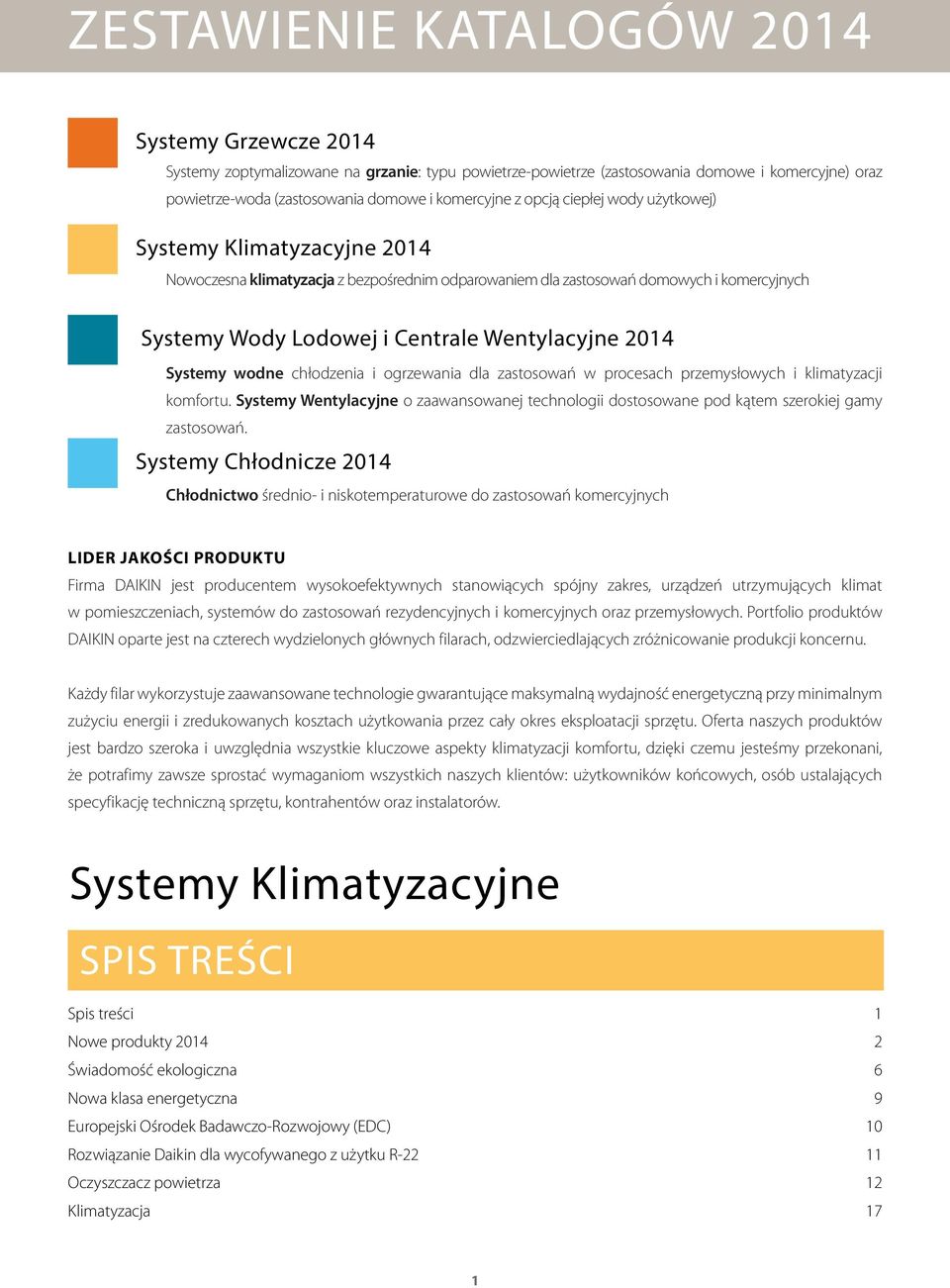 2014 Systemy wodne chłodzenia i ogrzewania dla zastosowań w procesach przemysłowych i klimatyzacji komfortu.