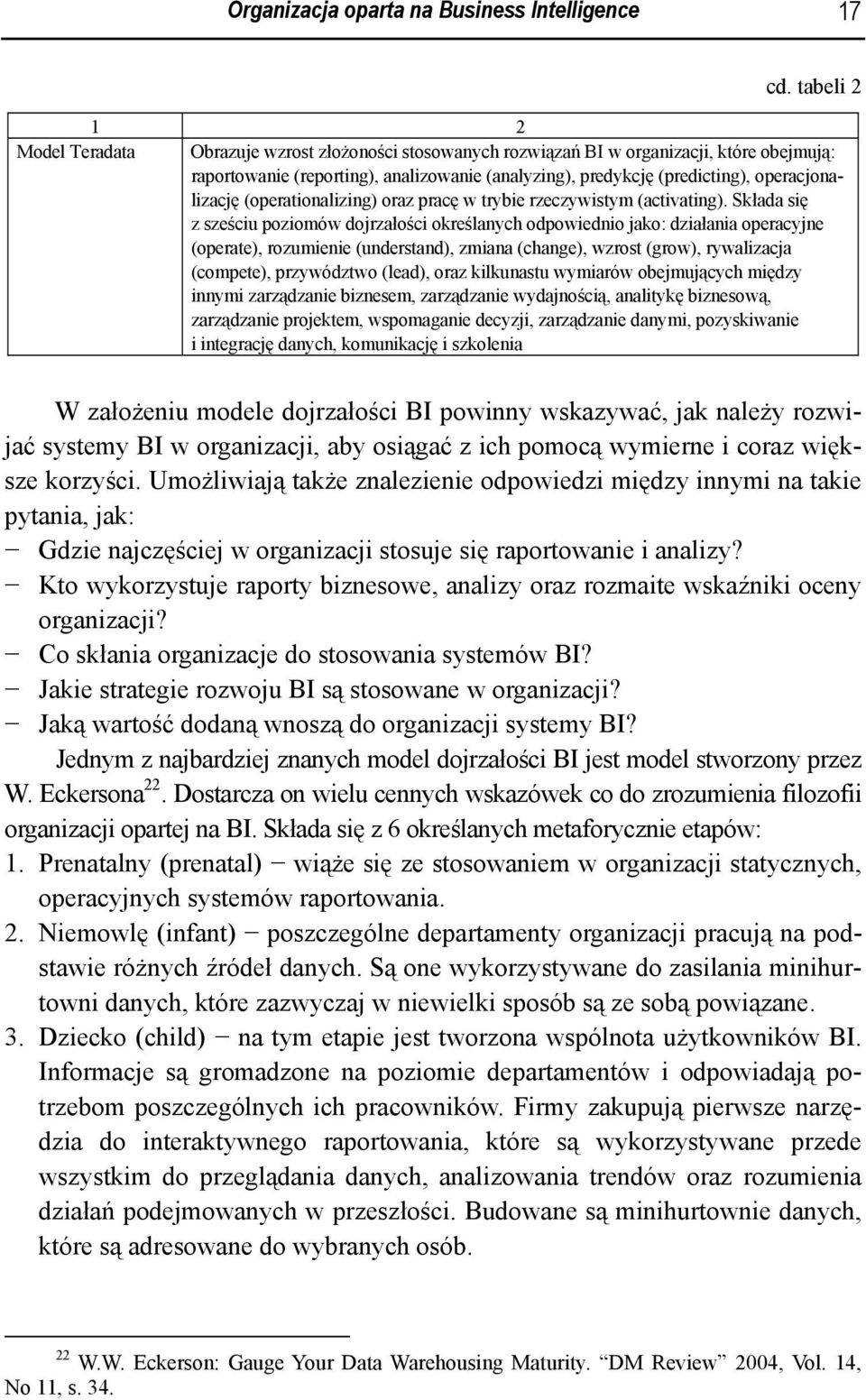 operacjonalizację (operationalizing) oraz pracę w trybie rzeczywistym (activating).