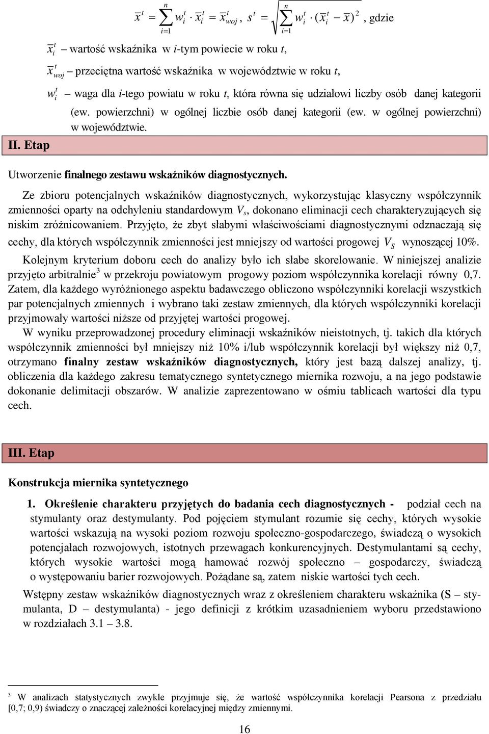 i= 1 Utworzenie finalnego zestawu wskaźników diagnostycznych.