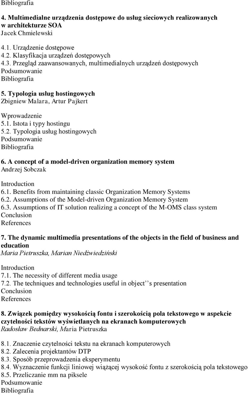 A concept of a model-driven organization memory system Andrzej Sobczak Introduction 6.1. Benefits from maintaining classic Organization Memory Systems 6.2.