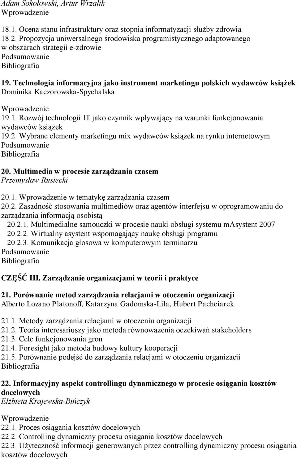 Technologia informacyjna jako instrument marketingu polskich wydawców książek Dominika Kaczorowska-Spychalska 19