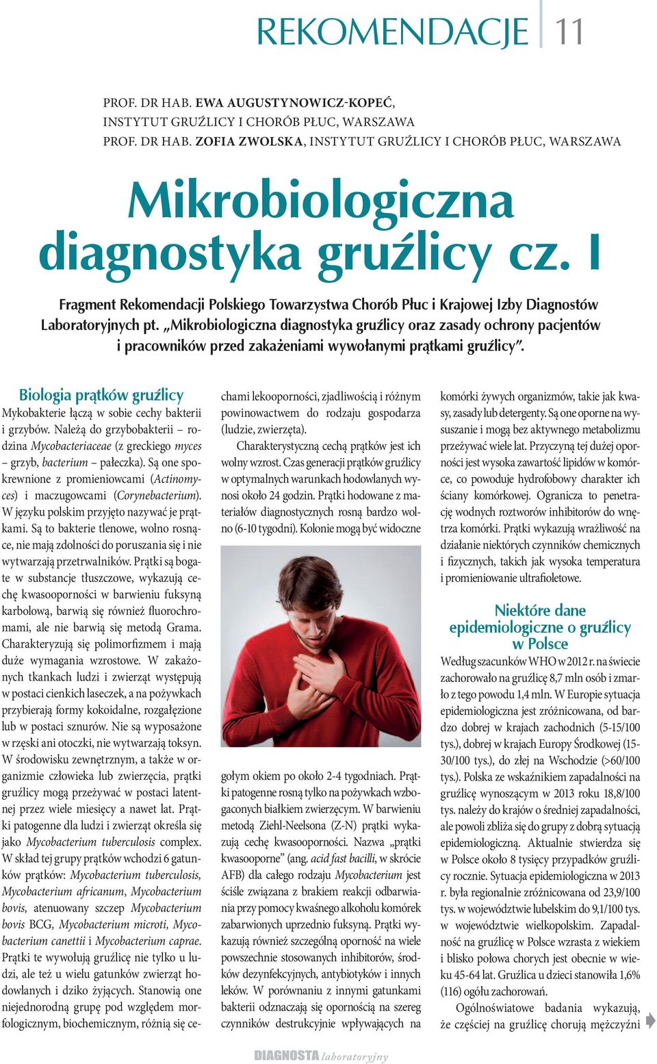 Mikrobiologiczna diagnostyka gruźlicy oraz zasady ochrony pacjentów i pracowników przed zakażeniami wywołanymi prątkami gruźlicy.