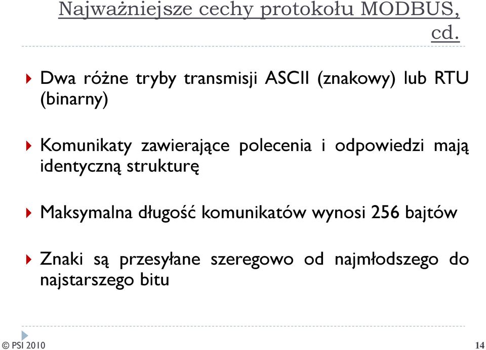 zawierające polecenia i odpowiedzi mają identyczną strukturę Maksymalna