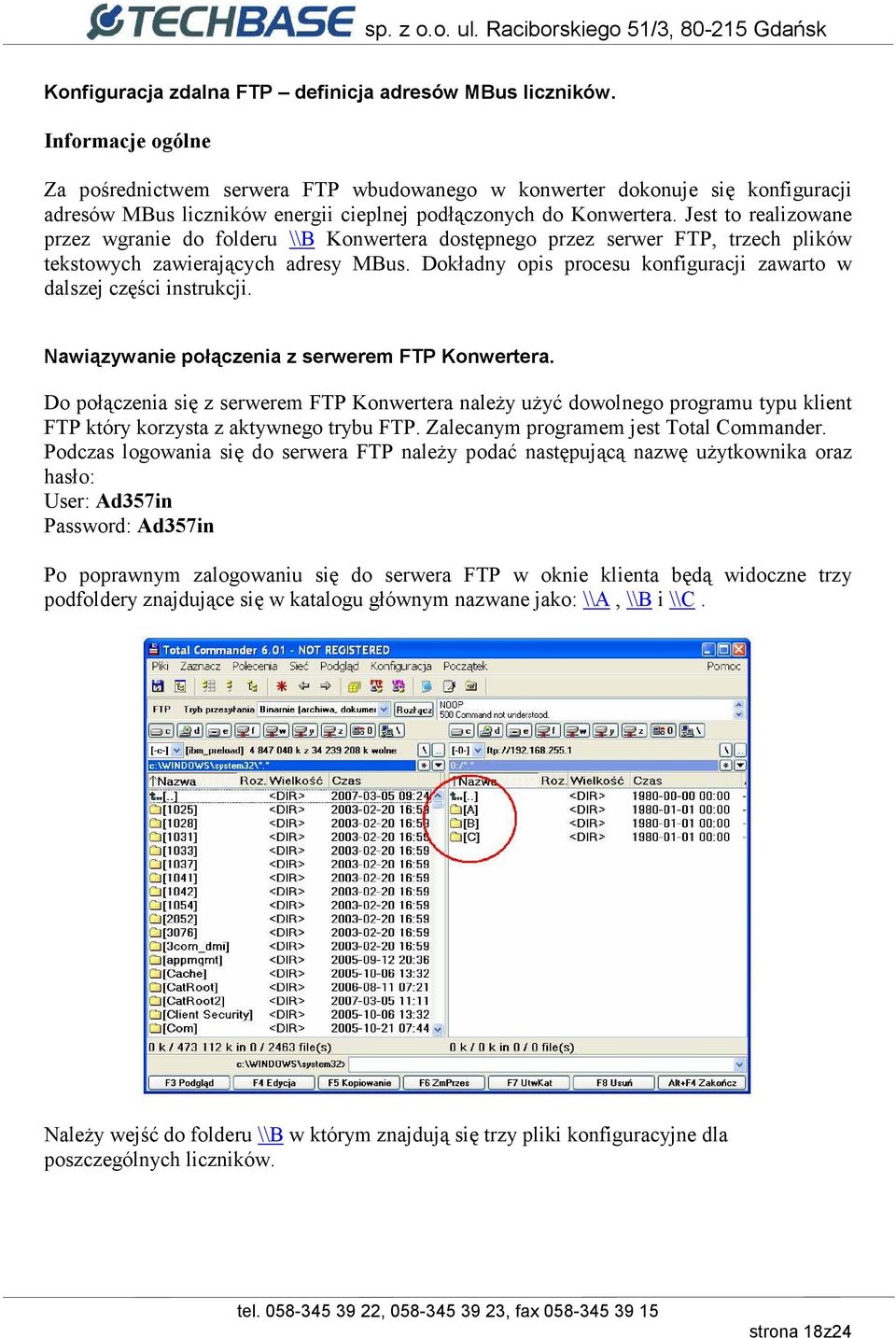 Jest to realizowane przez wgranie do folderu \\B Konwertera dostępnego przez serwer FTP, trzech plików tekstowych zawierających adresy MBus.
