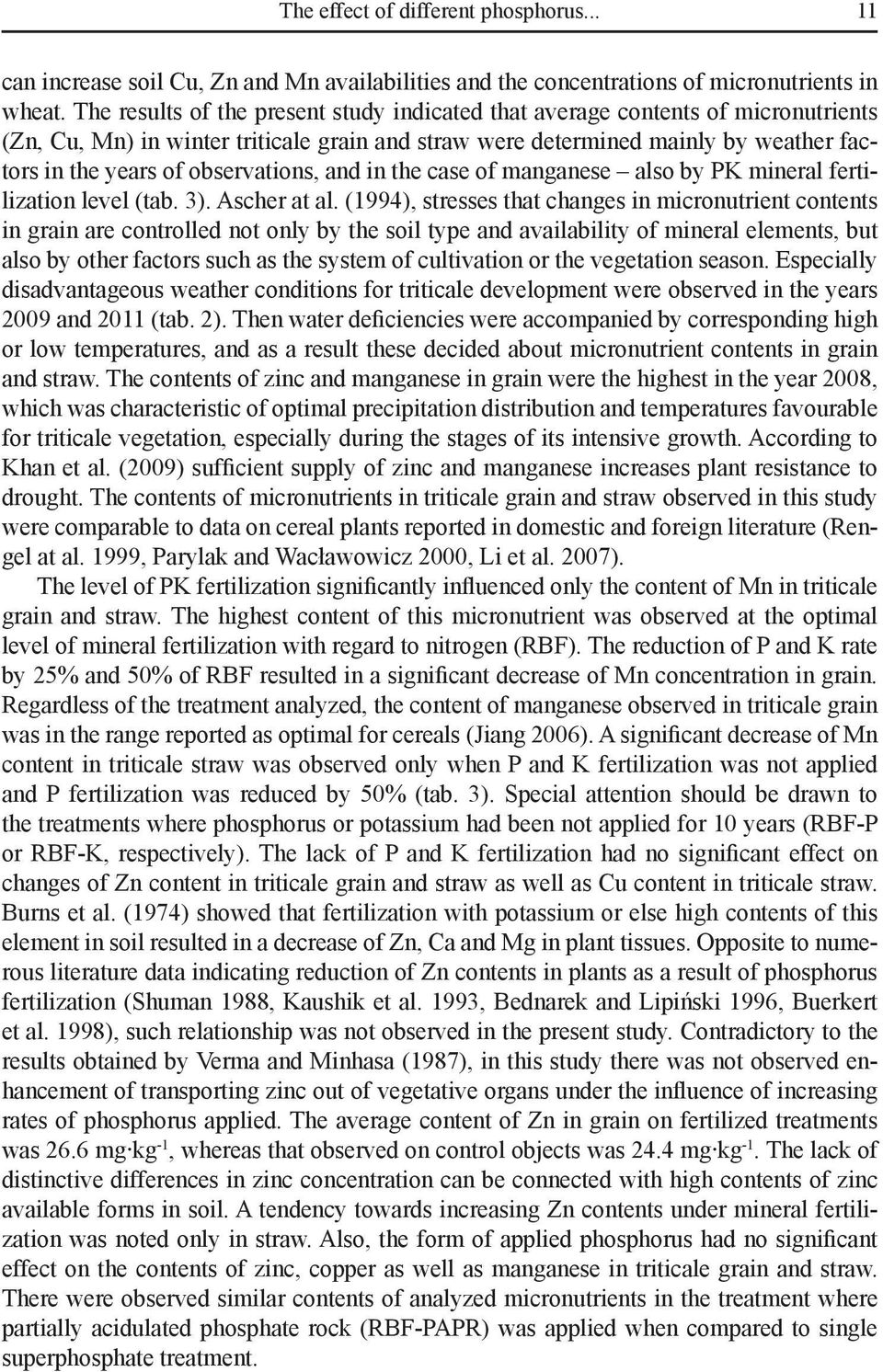 observations, and in the case of manganese also by PK mineral fertilization level (tab. 3). Ascher at al.