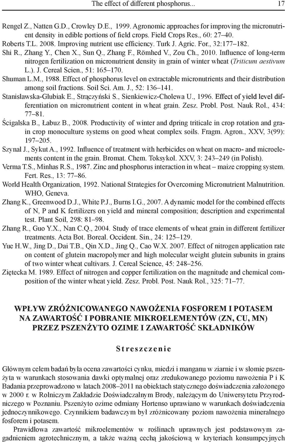 Influence of long-term nitrogen fertilization on micronutrient density in grain of winter wheat (Triticum aestivum L.). J. Cereal Scien., 51: 165 170. Shuman L.M., 1988.