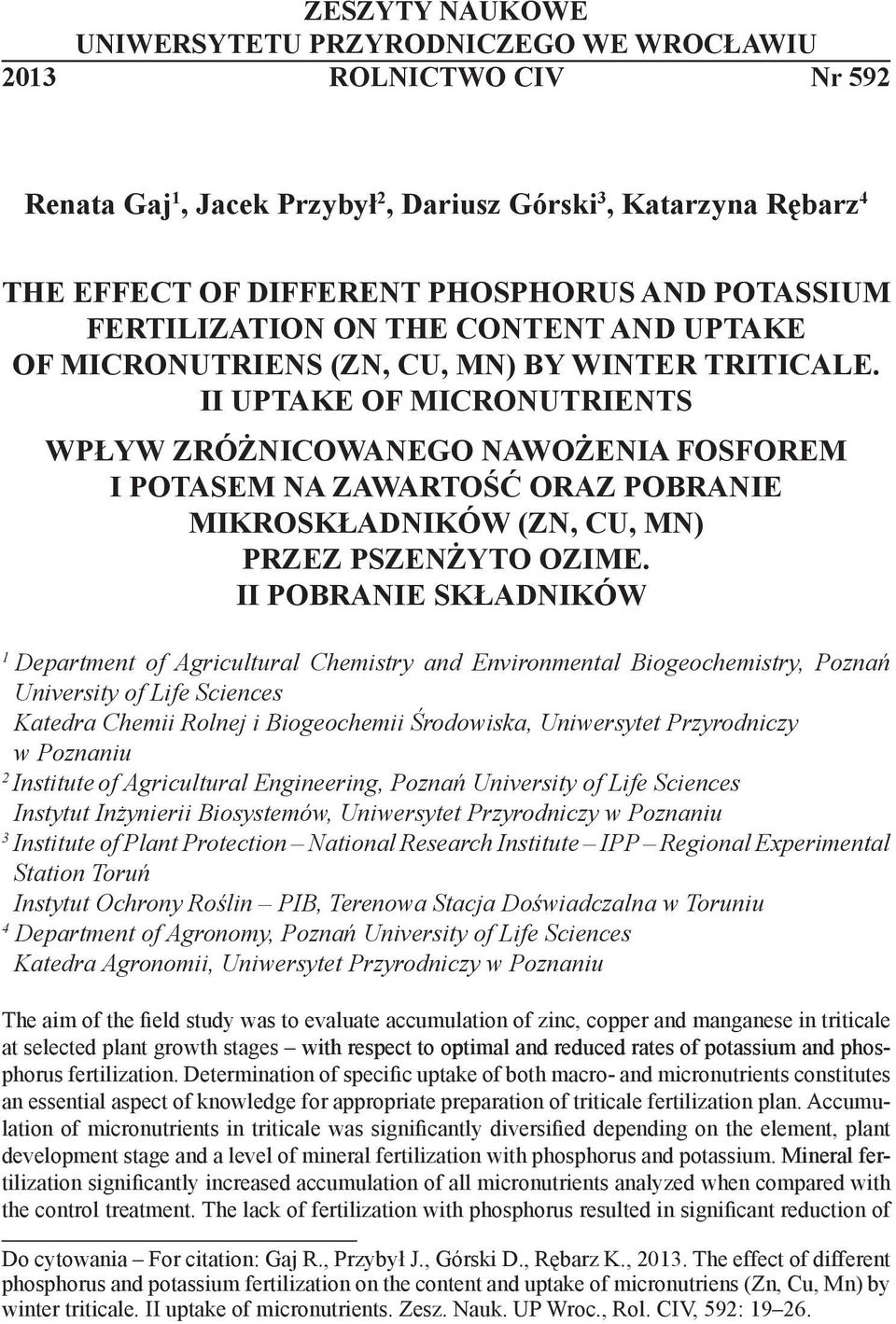 II UPTAKE OF MICRONUTRIENTS WPŁYW ZRÓŻNICOWANEGO NAWOŻENIA FOSFOREM I POTASEM NA ZAWARTOŚĆ oraz POBRANIE MIKROSKŁADNIKÓW (Zn, Cu, Mn) PRZEZ PSZENŻYTO OZIME.