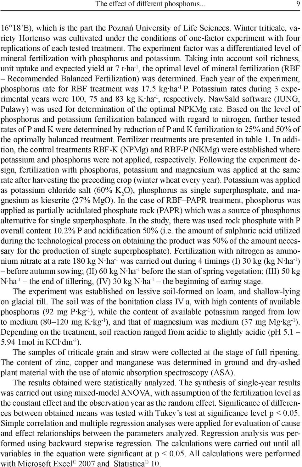 The experiment factor was a differentiated level of mineral fertilization with phosphorus and potassium.