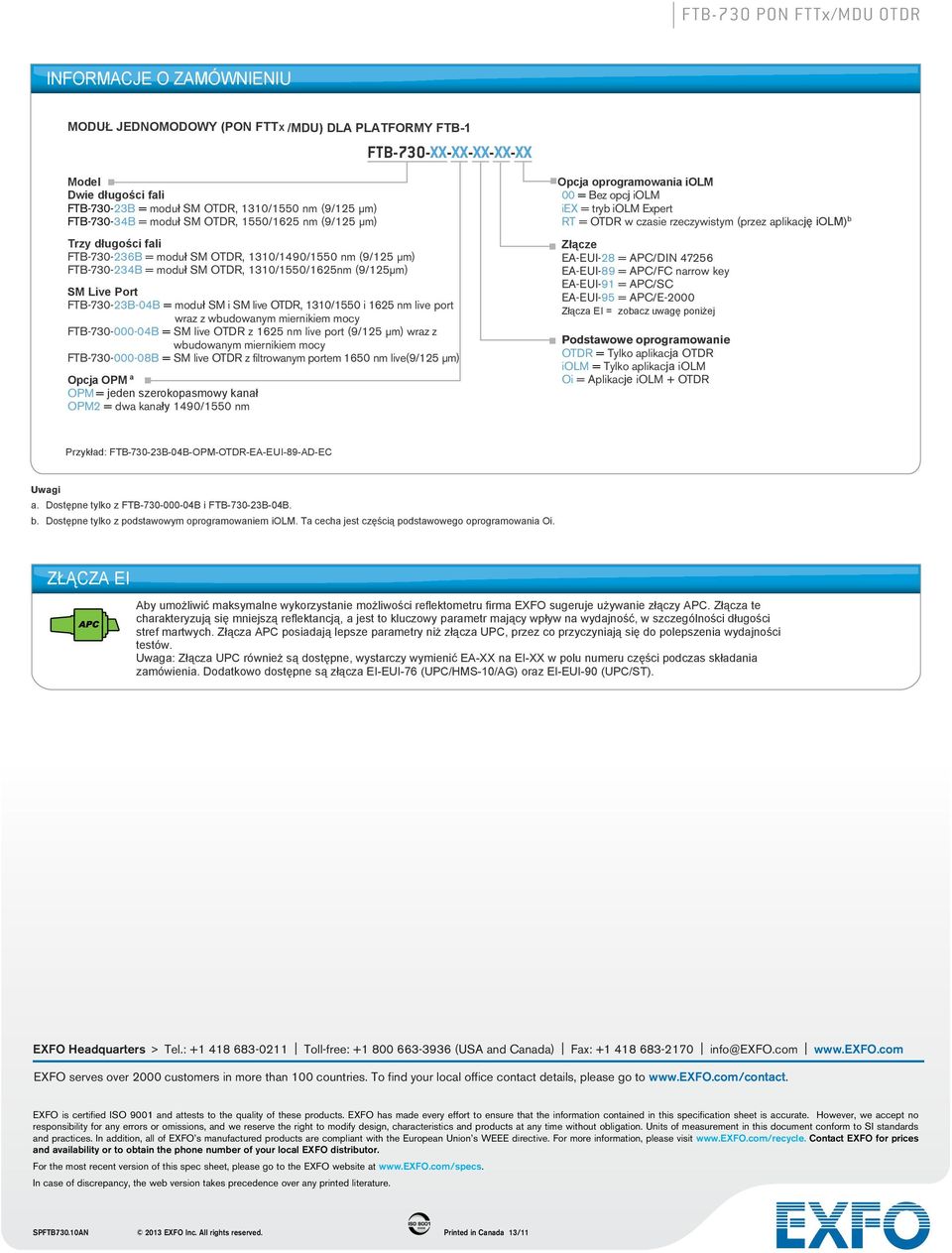 moduł SM i SM live OTDR, 1310/1550 i 1625 nm live port wraz z wbudowanym miernikiem mocy FTB-730-000-04B = SM live OTDR z 1625 nm live port (9/125 µm) wraz z wbudowanym miernikiem mocy