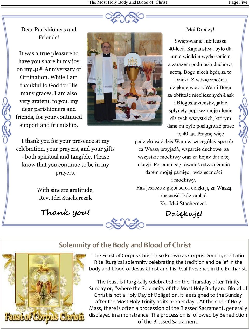 I thank you for your presence at my celebration, your prayers, and your gifts - both spiritual and tangible. Please know that you continue to be in my prayers. With sincere gratitude, Rev.